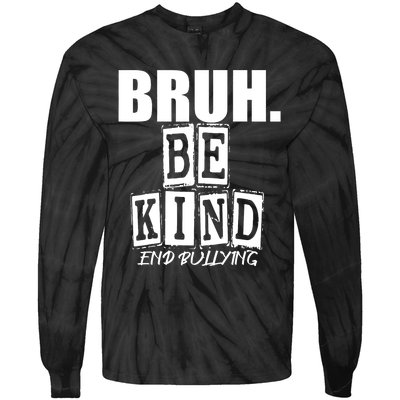 Bruh Be Kind Funny Orange Anti Bullying Unity Day Tie-Dye Long Sleeve Shirt