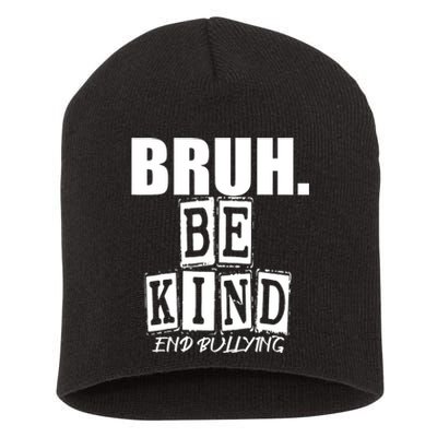 Bruh Be Kind Funny Orange Anti Bullying Unity Day Short Acrylic Beanie