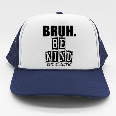 Bruh Be Kind Funny Orange Anti Bullying Unity Day Trucker Hat