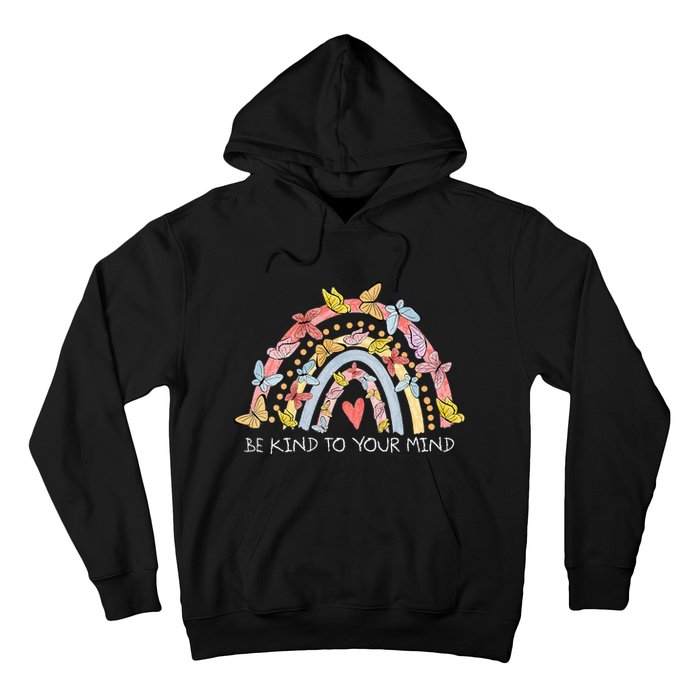 Butterflies Be Kind To Your Mind Rainbow Mental Health Hoodie