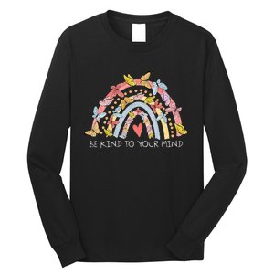 Butterflies Be Kind To Your Mind Rainbow Mental Health Long Sleeve Shirt