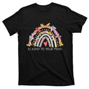 Butterflies Be Kind To Your Mind Rainbow Mental Health T-Shirt