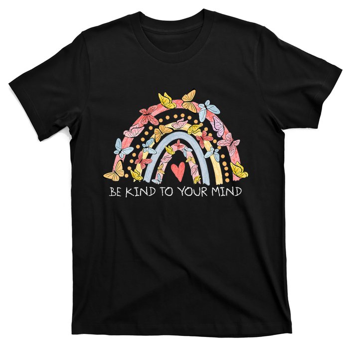 Butterflies Be Kind To Your Mind Rainbow Mental Health T-Shirt