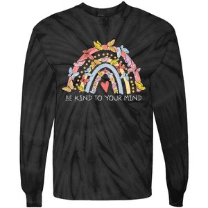 Butterflies Be Kind To Your Mind Rainbow Mental Health Tie-Dye Long Sleeve Shirt