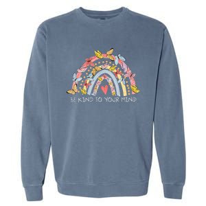 Butterflies Be Kind To Your Mind Rainbow Mental Health Garment-Dyed Sweatshirt