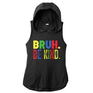 Bruh Be Kind Autism Awareness Support For Family And Cute Gift Ladies PosiCharge Tri-Blend Wicking Draft Hoodie Tank