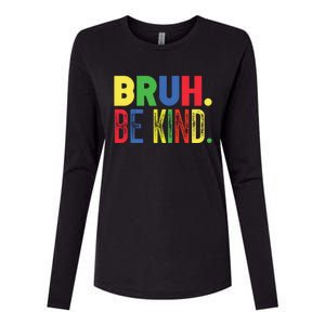 Bruh Be Kind Autism Awareness Support For Family And Cute Gift Womens Cotton Relaxed Long Sleeve T-Shirt