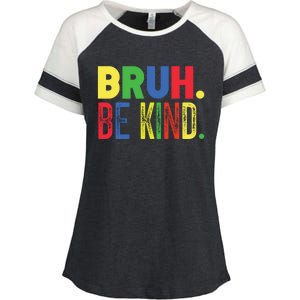 Bruh Be Kind Autism Awareness Support For Family And Cute Gift Enza Ladies Jersey Colorblock Tee