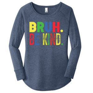 Bruh Be Kind Autism Awareness Support For Family And Cute Gift Women's Perfect Tri Tunic Long Sleeve Shirt