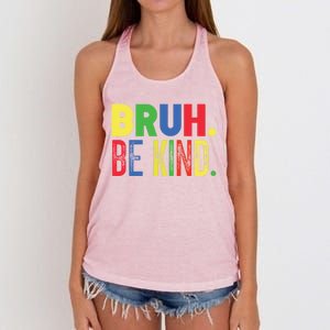 Bruh Be Kind Autism Awareness Support For Family And Cute Gift Women's Knotted Racerback Tank