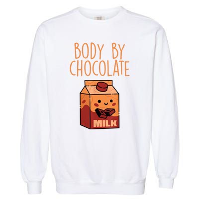 Body By Kawaii Chocolate Milk Drink Workout Chocolate Milk Garment-Dyed Sweatshirt