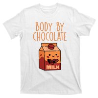 Body By Kawaii Chocolate Milk Drink Workout Chocolate Milk T-Shirt