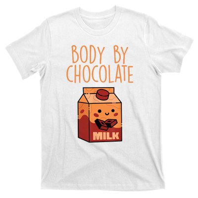 Body By Kawaii Chocolate Milk Drink Workout Chocolate Milk T-Shirt