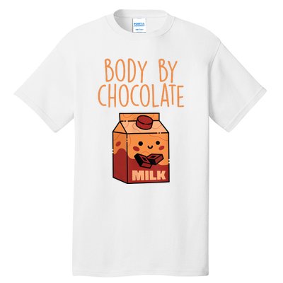 Body By Kawaii Chocolate Milk Drink Workout Chocolate Milk Tall T-Shirt