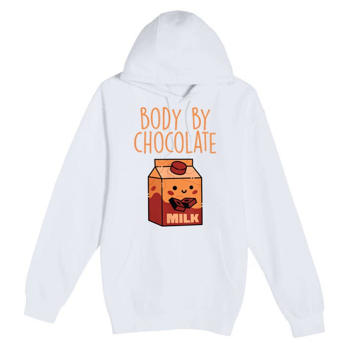 Body By Kawaii Chocolate Milk Drink Workout Chocolate Milk Premium Pullover Hoodie