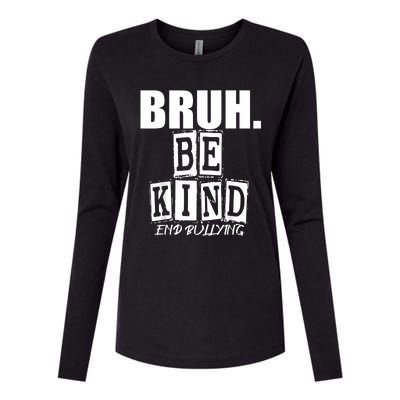 Bruh Be Kind Funny Orange Anti Bullying Unity Day Womens Cotton Relaxed Long Sleeve T-Shirt