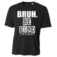 Bruh Be Kind Funny Orange Anti Bullying Unity Day Cooling Performance Crew T-Shirt