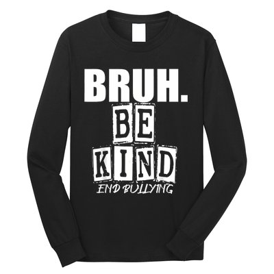 Bruh Be Kind Funny Orange Anti Bullying Unity Day Long Sleeve Shirt