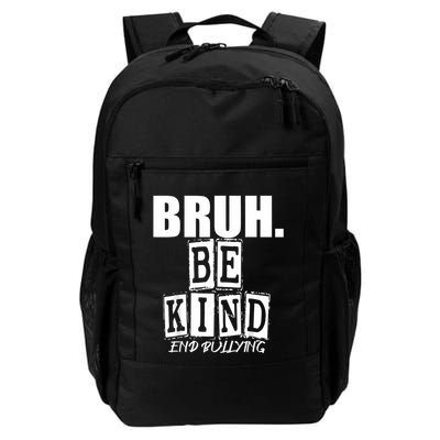 Bruh Be Kind Funny Orange Anti Bullying Unity Day Daily Commute Backpack