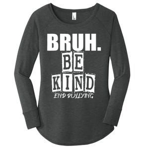 Bruh Be Kind Funny Orange Anti Bullying Unity Day Women's Perfect Tri Tunic Long Sleeve Shirt