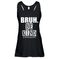 Bruh Be Kind Funny Orange Anti Bullying Unity Day Ladies Essential Flowy Tank