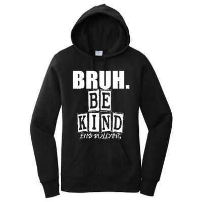 Bruh Be Kind Funny Orange Anti Bullying Unity Day Women's Pullover Hoodie