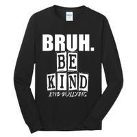 Bruh Be Kind Funny Orange Anti Bullying Unity Day Tall Long Sleeve T-Shirt