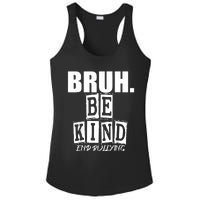 Bruh Be Kind Funny Orange Anti Bullying Unity Day Ladies PosiCharge Competitor Racerback Tank