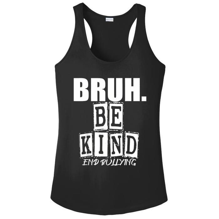 Bruh Be Kind Funny Orange Anti Bullying Unity Day Ladies PosiCharge Competitor Racerback Tank