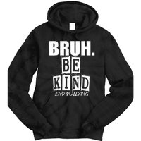 Bruh Be Kind Funny Orange Anti Bullying Unity Day Tie Dye Hoodie