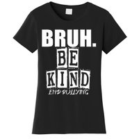 Bruh Be Kind Funny Orange Anti Bullying Unity Day Women's T-Shirt