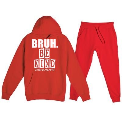 Bruh Be Kind Funny Orange Anti Bullying Unity Day Premium Hooded Sweatsuit Set