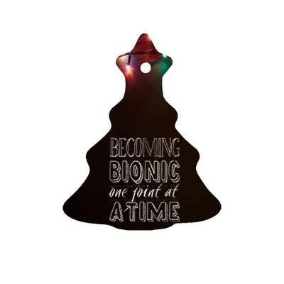 Becoming Bionic Knee Or Hip Joint Surgery Fun Ceramic Tree Ornament