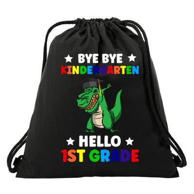 Bye Bye Kindergarten Hello 1St Grade 1St Grade Gift Drawstring Bag