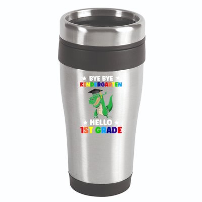 Bye Bye Kindergarten Hello 1St Grade 1St Grade Gift 16oz Travel Tumbler