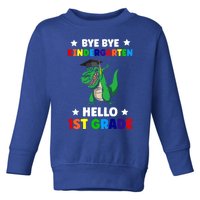 Bye Bye Kindergarten Hello 1St Grade 1St Grade Gift Toddler Sweatshirt