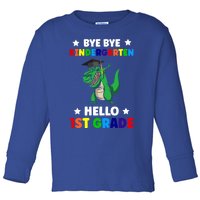 Bye Bye Kindergarten Hello 1St Grade 1St Grade Gift Toddler Long Sleeve Shirt