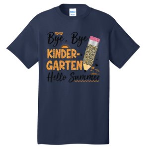 Bye Bye Kindergarten Hello Summer Leopard Last Day Of School Tall T-Shirt