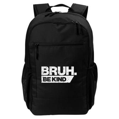 Bruh Be Kind Funny Orange Anti Bullying Unity Day Daily Commute Backpack