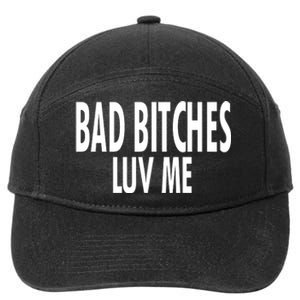 Bad Bitches Luv Me 7-Panel Snapback Hat