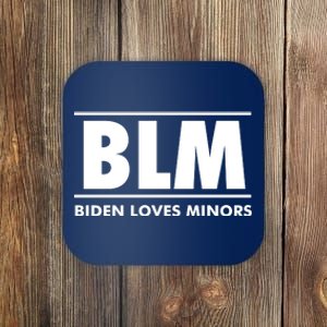 BLM Biden Loves Minors Coaster