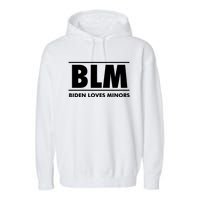 BLM Biden Loves Minors Garment-Dyed Fleece Hoodie