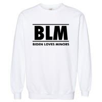 BLM Biden Loves Minors Garment-Dyed Sweatshirt