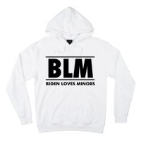 BLM Biden Loves Minors Hoodie