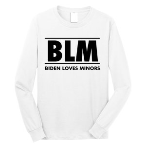 BLM Biden Loves Minors Long Sleeve Shirt