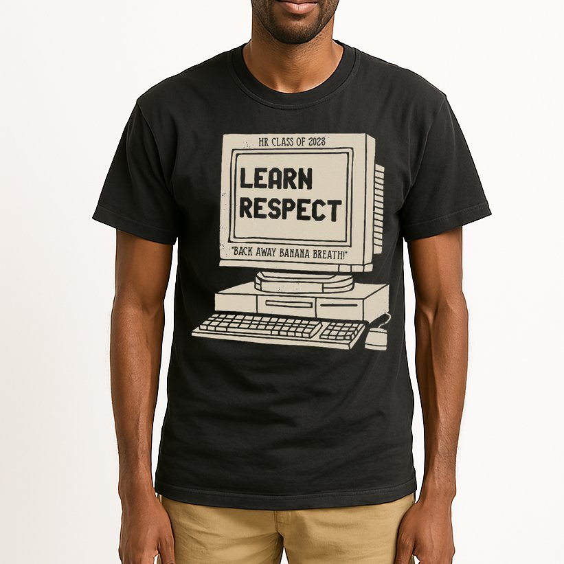 Banana Breath Learn Respect I think You Should Leave Tall T-Shirt