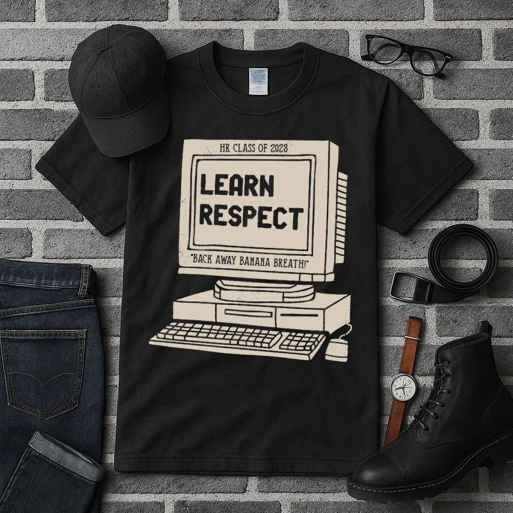 Banana Breath Learn Respect I think You Should Leave Tall T-Shirt