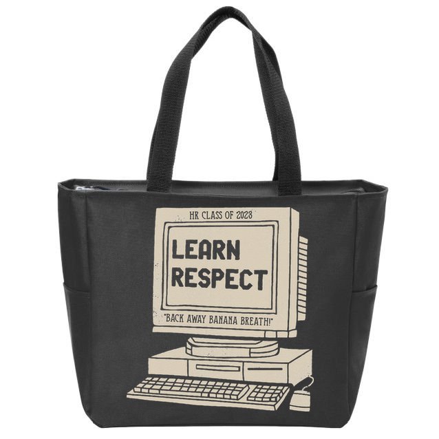 Banana Breath Learn Respect I think You Should Leave Zip Tote Bag