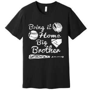 Big Brother Little Brother Baseball Bring It Home Premium T-Shirt