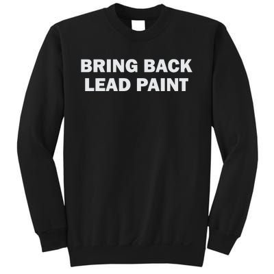 Bring Back Lead Paint Gen Z Sweatshirt